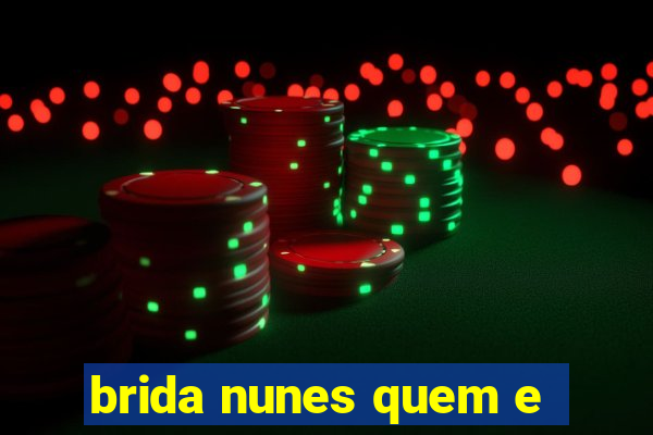 brida nunes quem e